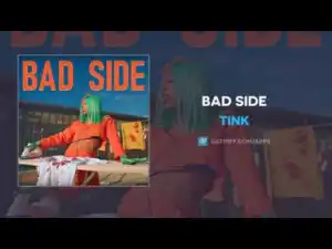 Tink - Bad Side